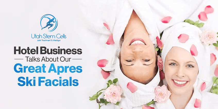Hotel Business Talks About Our Great Apres Ski Facials Sandy, UT | Utah Stem Cells Hotel Business Talks About Our Great Apres Ski Facials